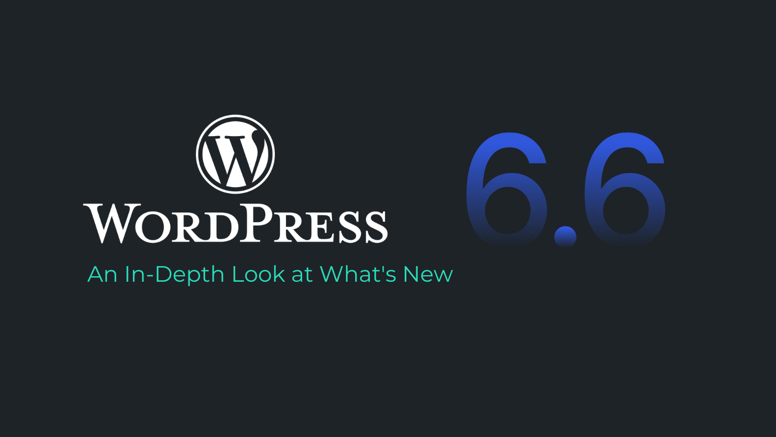 WordPress 6.6 Released